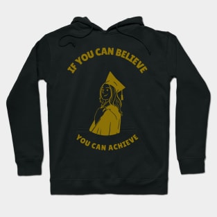 Believe in youself ! Hoodie